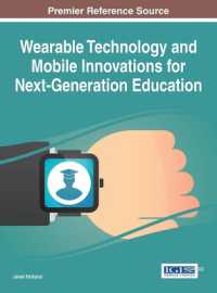 次世代の教育におけるウェアラブル・テクノロジーとモバイル・イノベーション<br>Wearable Technology and Mobile Innovations for Next-Generation Education (Advances in Educational Technologies and Instructional Design)