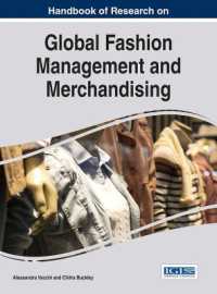 グローバル・ファッション産業の経営と商品計画：研究ハンドブック<br>Handbook of Research on Global Fashion Management and Merchandising (Advances in Logistics, Operations, and Management Science)