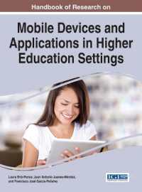 高等教育におけるモバイル・デバイスと応用：研究ハンドブック<br>Handbook of Research on Mobile Devices and Applications in Higher Education Settings (Advances in Mobile and Distance Learning)