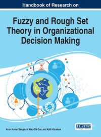 組織的意思決定へのファジー理論・ラフ集合理論の応用：研究ハンドブック<br>Handbook of Research on Fuzzy and Rough Set Theory in Organizational Decision Making (Advances in Business Strategy and Competitive Advantage)