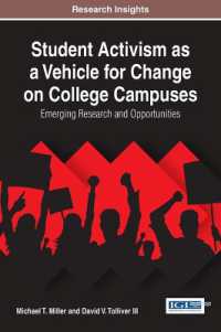 Student Activism as a Vehicle for Change on College Campuses : Emerging Research and Opportunities (Advances in Higher Education and Professional Development)