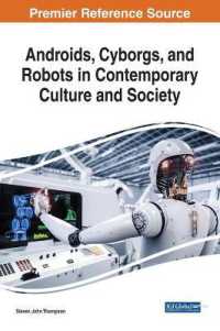 Androids, Cyborgs, and Robots in Contemporary Culture and Society (Advances in Computational Intelligence and Robotics)