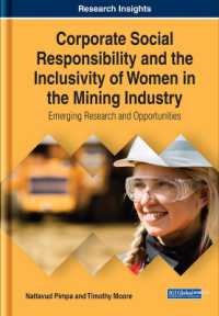 Corporate Social Responsibility and the Inclusivity of Women in the Mining Industry : Emerging Research and Opportunities
