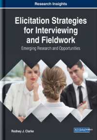 Elicitation Strategies for Interviewing and Fieldwork : Emerging Research and Opportunities
