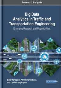 Big Data Analytics in Traffic and Transportation Engineering : Emerging Research and Opportunities