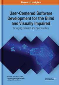 User-Centered Software Development for the Blind and Visually Impaired : Emerging Research and Opportunities