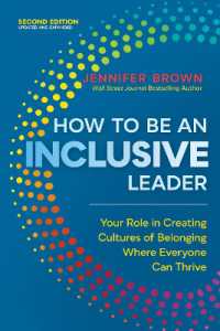 How to Be an Inclusive Leader, Second Edition  : Your Role in Creating Cultures of Belonging Where Everyone Can Thrive 