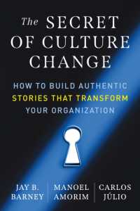 The Secret of Culture Change : How to Build Authentic Stories That Transform Your Organization