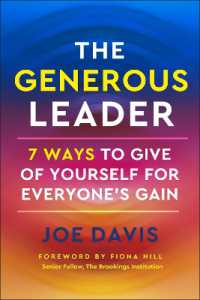 The Generous Leader : 7 Ways to Give of Yourself for Everyone's Gain