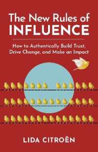 The New Rules of Influence : How to Authentically Build Trust, Drive Change, and Make an Impact