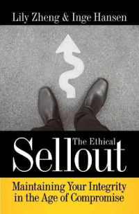 The Ethical Sellout : Maintaining Your Integrity in the Age of Compromise