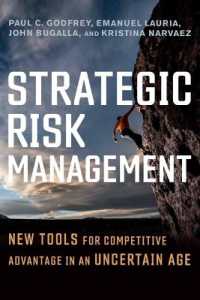 Strategic Risk Management : New Tools for Competitive Advantage in an Uncertain Age