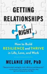 Getting Relationships Right : How to Build Resilience and Thrive in Life, Love, and Work