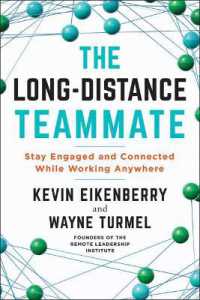 The Long-Distance Teammate :  Stay Engaged and Connected While Working Anywhere 