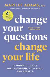 Change Your Questions, Change Your Life, 4th Edition : 12 Powerful Tools for Leadership, Coaching, and Choice 