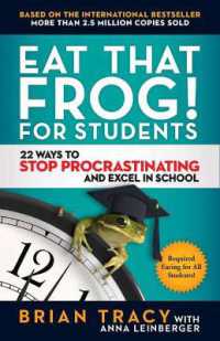 Eat That Frog! for Students : 22 Ways to Stop Procrastinating and Excel in School