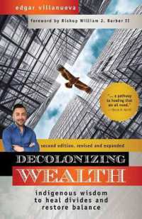 Decolonizing Wealth : Indigenous Wisdom to Heal Divides and Restore Balance （2ND）
