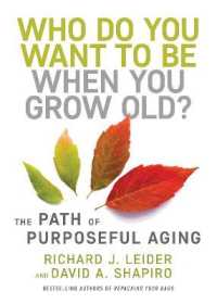 Who Do You Want to Be When You Grow Old? : The Path of Purposeful Aging