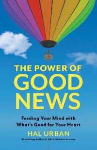 The Power of Good News : Feeding Your Mind with What's Good for Your Heart