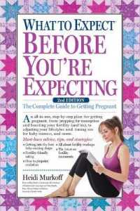 What to Expect before You're Expecting : The Complete Guide to Getting Pregnant (What to Expect) （2ND）