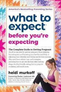 What to Expect before You're Expecting : The Complete Guide to Getting Pregnant (What to Expect) （2ND）