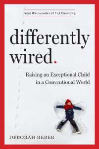 Differently Wired : A Parent s Guide to Raising an Atypical Child with Confidence and Hope