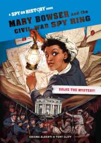 Mary Bowser and the Civil War Spy Ring, Library Edition : A Spy on History Book