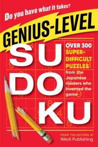 Genius-Level Sudoku : Over 300 Super-Difficult Puzzles from the Japanese Masters Who Invented the Game