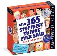 365 Stupidest Things Ever Said 2021 Calendar （BOX PAG）