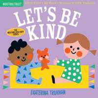 Indestructibles: Let's Be Kind (A First Book of Manners) : Chew Proof · Rip Proof · Nontoxic · 100% Washable (Book for Babies, Newborn Books, Safe to Chew)