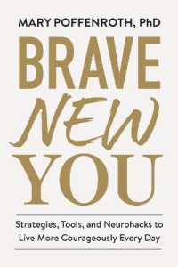 Brave New You : Strategies, Tools, and Neurohacks to Live More Courageously Every Day