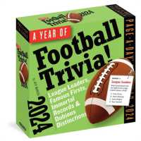 Year of Football Trivia! Page-A-Day Calendar 2024 : League Leaders, Famous Firsts, Immortal Records & Dubious Distinctions