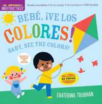 Indestructibles: Bebé, ¡ve los colores! / Baby, See the Colors! (Bilingual edition) : Chew Proof · Rip Proof · Nontoxic · 100% Washable (Book for Babies, Newborn Books, Safe to Chew)
