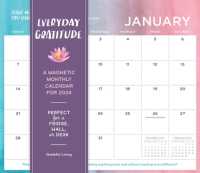 Everyday Gratitude Magnetic Wall Calendar 2024 : Perfect for a Fridge, Wall or Desk