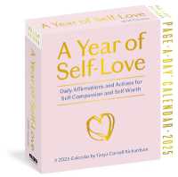 Year of Self-Love Page-A-Day Calendar 2025 : Daily Affirmations and Actions for Self-Compassion and Self-Worth