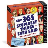 365 Stupidest Things Ever Said Page-A-Day® Calendar 2025 : A Daily Dose of Ignorance， Political Doublespeak， Jaw-Dropping Stupidity， and More