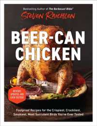 Beer-Can Chicken (Revised Edition) : Foolproof Recipes for the Crispiest, Crackliest, Smokiest, Most Succulent Birds You've Ever Tasted (Revised)