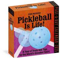 Pickleball Is Life! Page-A-Day® Calendar 2025 : Trivia， Tips， and Wisdom for the World's Greatest Sport