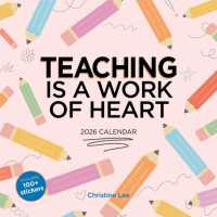 Teaching Is a Work of Heart Wall Calendar 2026