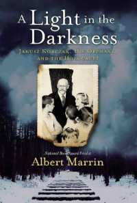A Light in the Darkness : Janusz Korczak, His Orphans, and the Holocaust