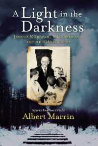 A Light in the Darkness : Janusz Korczak, His Orphans, and the Holocaust （Library Binding）