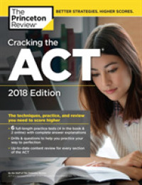 The Princeton Review Cracking the ACT 2018 : The Techniques, Practice, and Review You Need to Score Higher (Princeton Review Act Prep)