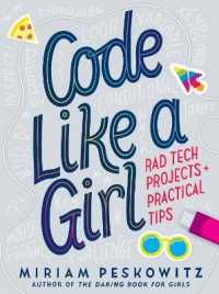 Code Like a Girl : Rad Tech Projects and Practical Tips