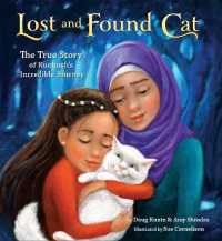 Lost and Found Cat : The True Story of Kunkush's Incredible Journey