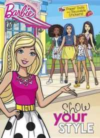 Show Your Style : Paper Dolls and Reusable Stickers (Barbie) （ACT CSM ST）