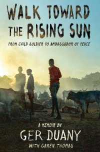 Walk toward the Rising Sun : From Child Soldier to Ambassador of Peace