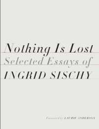 Nothing Is Lost : Selected Essays