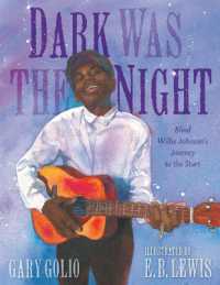 Dark Was the Night : Blind Willie Johnson's Journey to the Stars