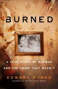 Burned : A True Story of Murder and the Crime That Wasn't