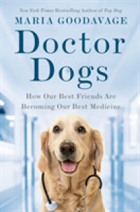 Doctor Dogs : How Our Best Friends Are Becoming Our Best Medicine -- Hardback